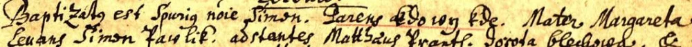 Překlad a přepis zápisu z matriky: (psáno latinsko-česky) Baptizatus est spurius noie Simon (Pokřtěn jest levoboček Šimon). Parens Kdo wy kde (Otec Kdo ví kde). Mater Margareta (Matka Markéta). Levans Simon Pawlik (hlavní kmotr, dítě na rukou držel Šimon