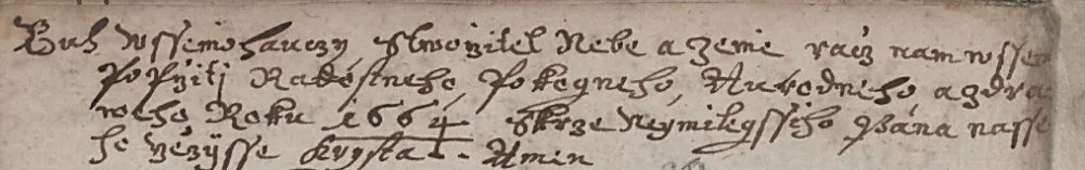Bůh všemohoucí, stvořitel nebe a země, rač nám všem prožíti radostného, pokojného, úrodného a zdravého roku 1664 skrze nejmilejšího Pána našeho Ježíše Krista. Amen (zápis faráře v matriční knize k počínajícímu roku 1664)